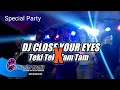 Download Lagu DJ HUNTER - DJ BREAKBEAT CLOSE YOUR EYES X TAKI TAKI TAM TAM SPECIAL PARTY BASS NJEDHUG