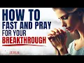 This Is How To PRAY And FAST For Your Breakthrough Morning Devotional Prayer