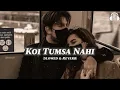 Download Lagu Koi tumsa nahi - (Slowed \u0026 reverb) | koi tumsa nahi | krrish | sonu nigam Lofi song