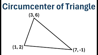 How to Find Circumcenter of Triangle Given 3 Vertices
