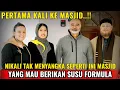 PERTAMA KE MASJID, NIKALI TAK MENYANGKA INI ADALAH MASJID YANG MAU BERIKAN SUSU FORMULA