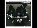 Immature - I’m Not A Fool (Instrumental)