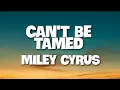 Lagu Miley Cyrus - Can't Be Tamed (Lyrics)