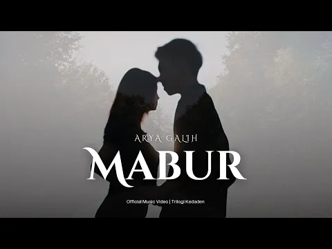 Download MP3 Arya Galih - Mabur (Official Music Video) Eps 2