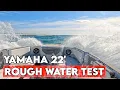 TORTURE TEST How Does The New 2023 Yamaha 22 Handle Rough Water