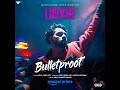 Bulletproof (From "Lukkhe")