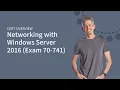 Networking with Windows Server 2016 Exam 70-741