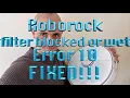 Roborock filter blocked or wet error 10 fixed