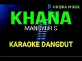 Download Lagu KHANA KARAOKE DANGDUT ORIGINAL HD AUDIO