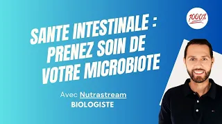 Podcast 1000% : Santé intestinale : prenez soin de votre microbiote avec @nutrastream  biologiste