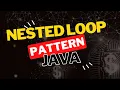 Nested Loop Pattern Design Java Programming