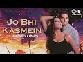 Download Lagu Jo Bhi Kasmein - Lofi Mix | Raaz | Bipasha Basu \u0026 Dino Morea | Udit Narayan \u0026 Alka Yagnik