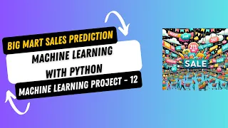 Project 12 Big Mart Sales Prediction using Machine Learning with Python Machine Learning Projects
