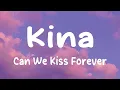Download Lagu Kina - Can We Kiss Forever? (Lyrics) ft. Adriana Proenza