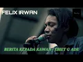 Download Lagu FELIX IRWAN (BERITA KEPADA KAWAN-EBIET G ADE) LIVE COVER ||  KEREN . . #ebietgade #felix #livecover