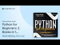 Python for Beginners 2 Books in 1 Coding for by Mark Matthes Eric Lutz book