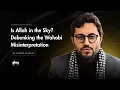 Lagu Is Allah in the Sky? Debunking the Salafi Misinterpretation - Dr.Shadee Elmasry