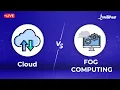 Cloud Computing Vs Fog Computing How Does Fog Computing Works Cloud Vs Fog Intellipaat