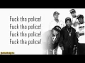 N.W.A. - F*** Tha Police (Lyrics)