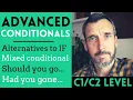 ADVANCED CONDITIONALS - ALTERNATIVES TO IF CONTRACTIONS MIXED CONDITIONAL C1 C2 Level