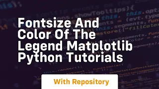 fontsize and color of the legend matplotlib python tutorials