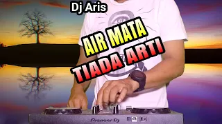 dj air mata tiada arti dangdut remix full bass terbaik
