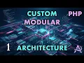 PHP Custom Modular Project Architecture Tutorial Part 1