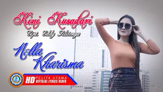 Lirik Lagu Kini Kusadari - Nella Kharisma