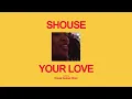 SHOUSE - YOUR LOVE feat. House Gospel Choir
