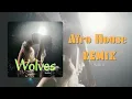 Download Lagu Wolves–[ Afro Remix ] 🎧🎧