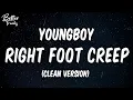 YoungBoy Never Broke Again - Right Foot Creep Clean Right Foot Creep Clean Version