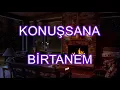 konuşsana birtanem karaoke