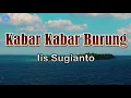 Download Lagu Kabar Kabar Burung - Iis Sugianto (lirik Lagu)| Lagu Indonesia  ~ di tanganmu di tanganku nasib kita