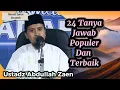 24 Tanya Jawab Populer dan Terbaik, Ustadz Abdullah Zaen