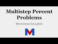 How to Solve Multistep Percent Problems