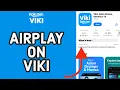 How to Connect Viki to TV Using AirPlay AirPlay Your Favorite Shows on Viki 2025