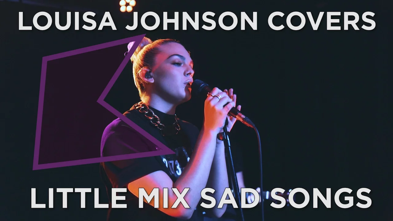 Louisa Johnson covers Little Mix's 'No More Sad Songs' (Live) | KISS Presents