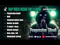 Download Lagu PENYESALAN ABADI | BEST RAP ROCK RELIGI | HIP HOP INDONESIA | banyak pesan dari lagu ini, dengarkan!