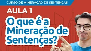 [Curso de Mineração de Sentenças] Aula 01: O que é a Mineração de Sentenças?