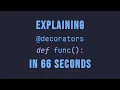 Python Decorators Explained in 66 Seconds