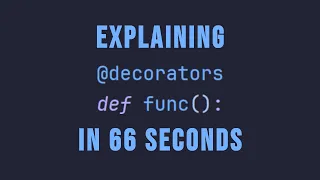 Python Decorators Explained in 66 Seconds