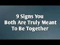 9 Signs You Both Are Truly Meant To Be Together || Never Give Up