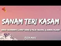 Download Lagu Himesh Reshammiya, Ankit Tiwari, Palak Muchhal, Sameer Anjaan - Sanam Teri Kasam (Lyrics)