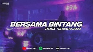 Download DJ BERSAMA BINTANG REMIX TERBARU 2023 !!!! MP3