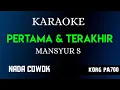Download Lagu PERTAMA DAN TERAKHIR - MANSYUR S ( KARAOKE LIRIK NADA COWOK COVER KORG PA700 )