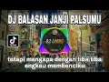 Download Lagu DJ BALASAN JANJI PALSUMU REMIX TETAPI MENGAPA DENGAN TIBA TIBA ENGKAU MEMBENCIKU TIKTOK TERBARU 2023