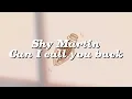 SHY MARTIN | CAN I CALL YOU BACK | LYRICS