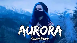 Download Aurora - Alan Walker | (Slowed+Reverb) Slow + Reverb | New Song 9 August 2022 MP3