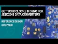 Get Your Clocks in Sync for JESD204B Data Converters
