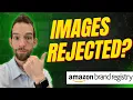 Amazon Brand Registry Photos Rejected How to Fix It Workarounds 2026